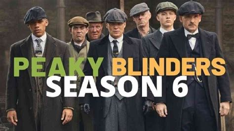 Peaky Blinders Season 6 Release Date, Cast, and Everything.